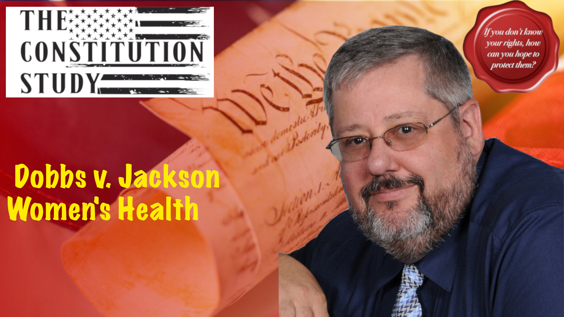 325 – Dobbs V. Jackson Women’s Health – The Constitution Study